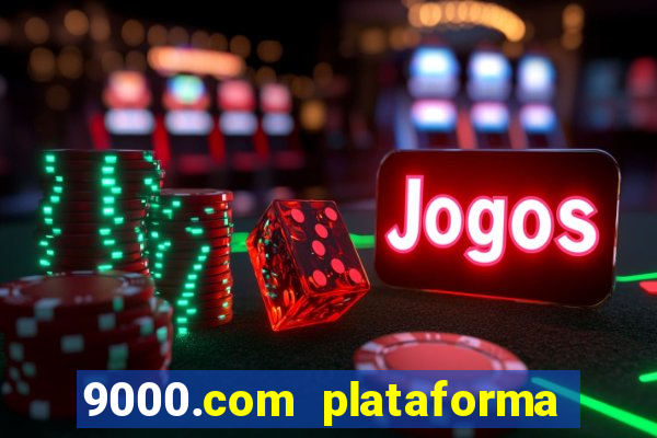 9000.com plataforma de jogos